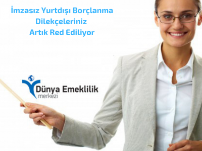 Gurbetçiler Dikkat! İmzasız Yurtdışı Borçlanma Dilekçeleriniz Artık Red Ediliyor