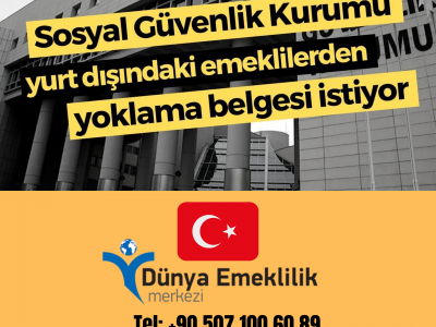 SGK Yurtdışındaki Emeklilerden Yoklama Belgesi İstiyor