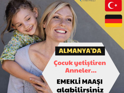 Almanya’da çocuk yetiştiren anneler..! Emekli maaşı alabilirsiniz.