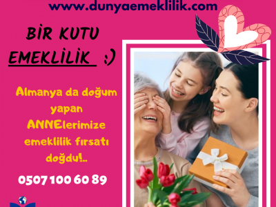 ALMANYADAN ANNE EMEKLİLİĞİNDE NELER DEĞİŞTİ?