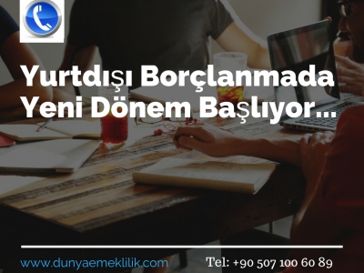 Yurtdışı Borçlanmada Yeni Dönem Başlıyor...