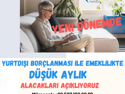 Yurtdışı Borçlanması İle Emeklilikte Kimler Düşük Aylık Alacak?