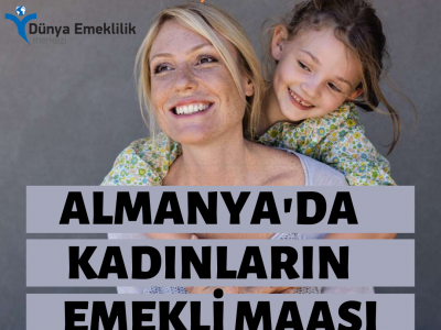 Almanya’da kadınların emekli maaşını etkileyen faktörler