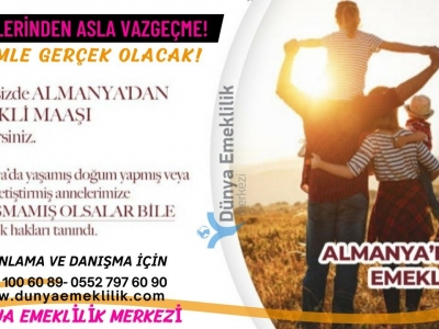 Almanya Anne Emeklilik Evraklarınız Uzmanlarımızca Nasıl Hazırlanıyor?