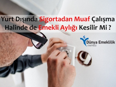 Yargıtay Kararı Işığında Sigortadan Muaf Çalışma Hakkı