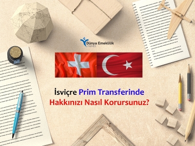 İsviçre Prim Transferinde Hakkınızı Nasıl Korursunuz?